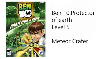 Ben 10:Protector of earth Level 5 Meteor Crater by [King goes for playing]