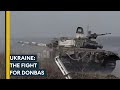 Is Russia gearing up for a huge Donbas offensive?