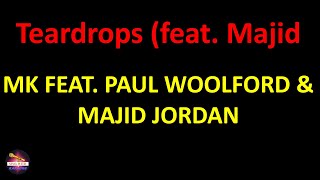 MK feat. Paul Woolford & Majid Jordan - Teardrops (feat. Majid Jordan) (Lyrics version)