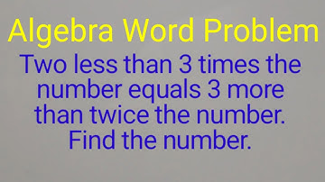 Two less than 3 times the number equals 3 more than twice the number. Find the number.