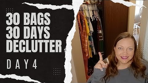 (Day 4) 30 Bags in 30 Days Declutter Challenge