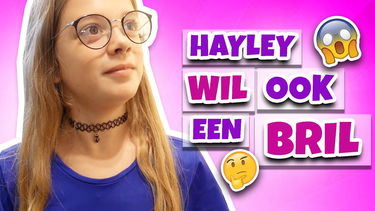 HAYLEY WIL OOK EEN BRIL !!
