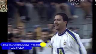 2000 2001 Şampiyonluk Yolunda HAIM REVİVO Fenerbahçe Golleri