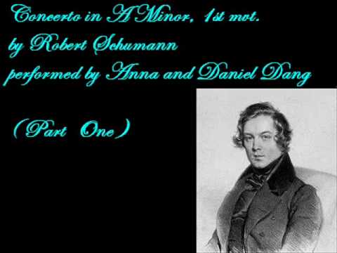 #9--a Schumann's Concerto in A Minor, 1st mvt. (Part One), performed by Anna and Daniel Dang