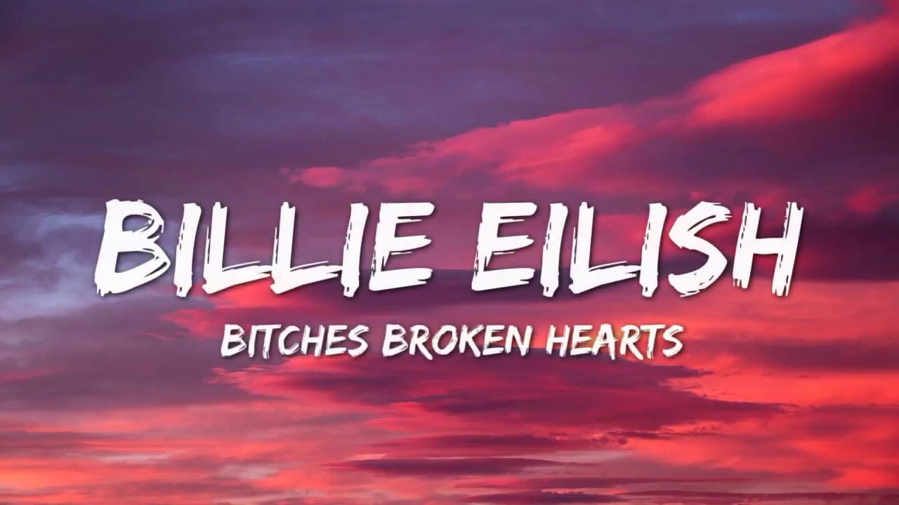 Billie Eilish   Bitches Broken Hearts Lyrics