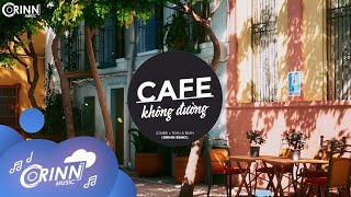 Cafe Không Đường (Orinn Remix) - JOMBIE x TKAN, BEAN | Nhạc Trẻ Edm Hot Tik Tok Gây Nghiện Nhất 2021