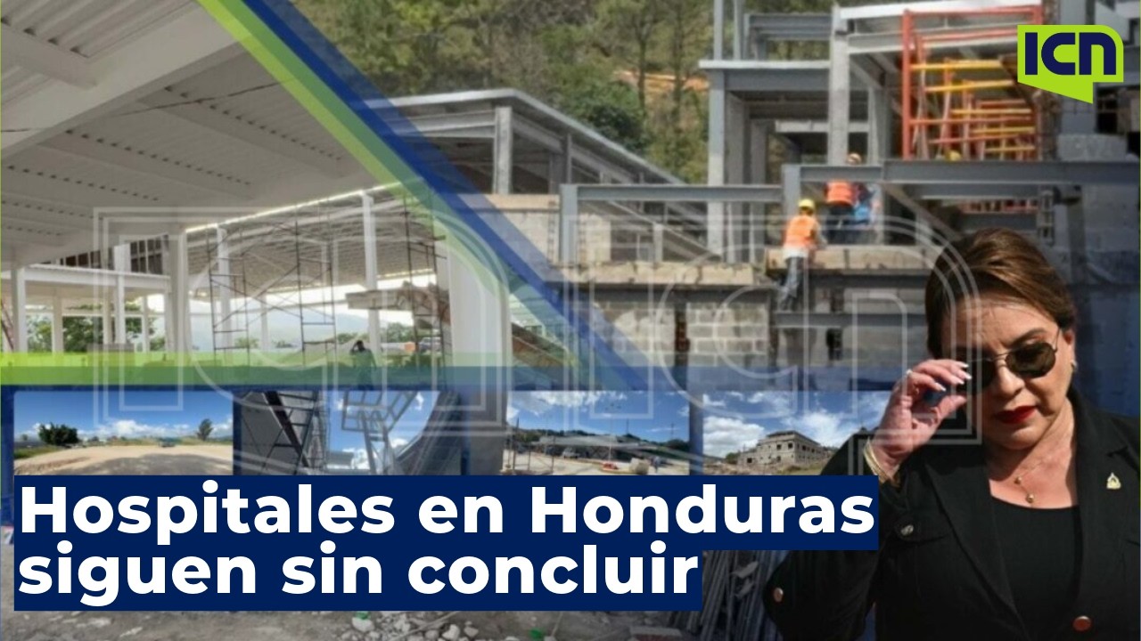 Hospitales iniciados por el gobierno de Xiomara Castro no estarán listos este año