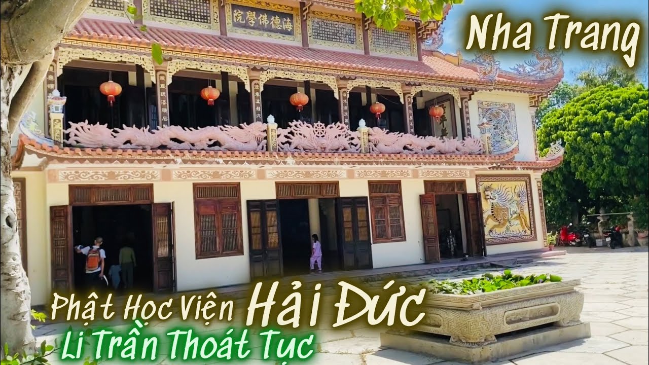 Du Lịch Nha Trang Cảnh Đẹp Phật Học Viện Hải Đức Li Trần Thoát Tục Khỏi Chốn Thị Thành Ồn Ào Sa Hoa