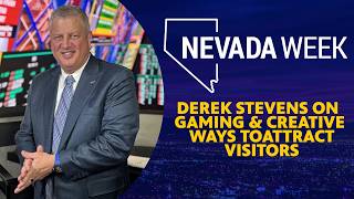 Derek Stevens on Gaming & Creative Ways to Attract Visitors | Nevada Week