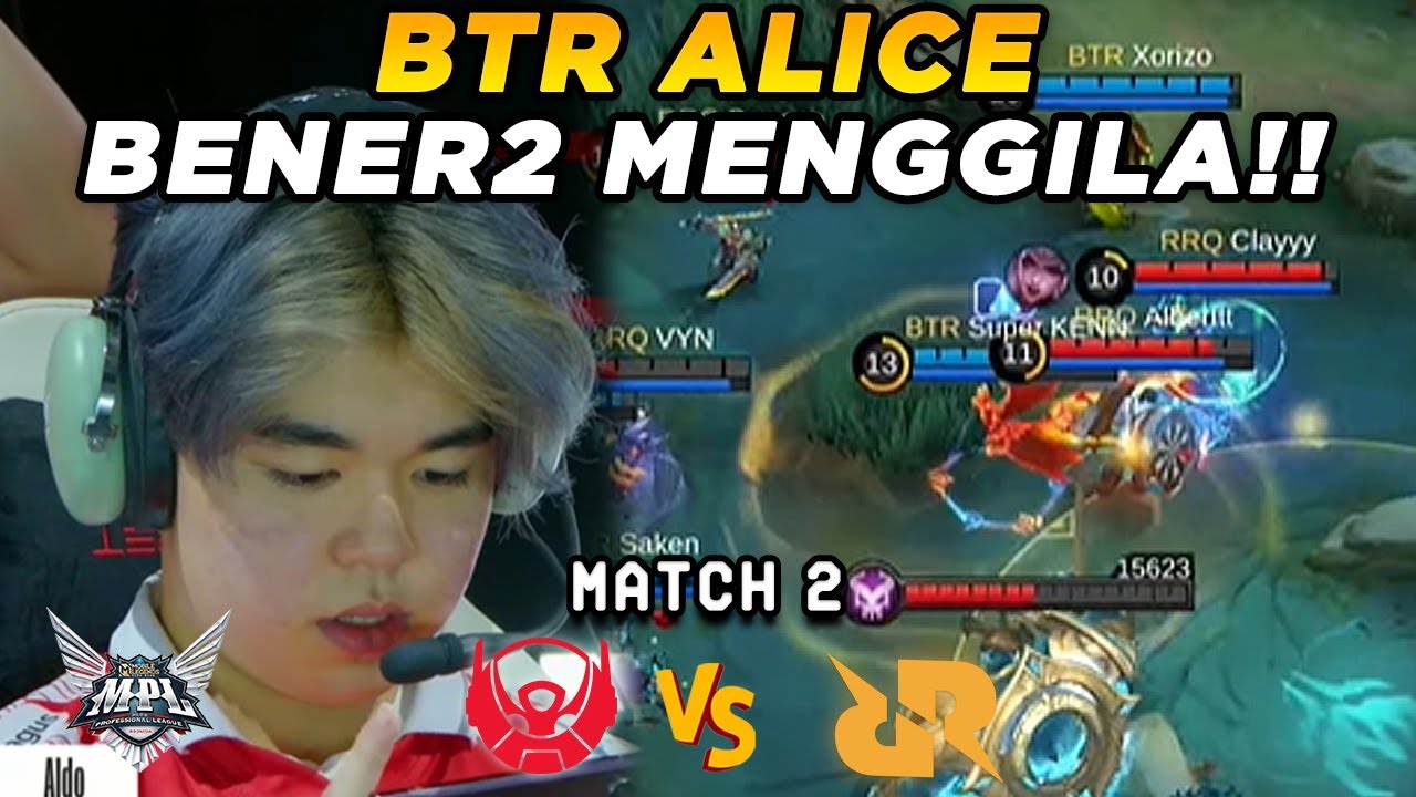 BUFF BTR ALICE IS REAL!! ALICE JUNGLER BENER2 KERAS PARAH!! - RRQ vs ...