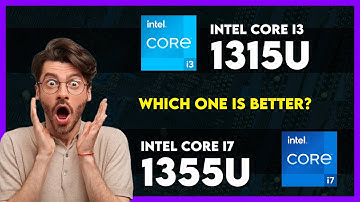 Intel Core i3 1315U vs Intel Core i7 1355U Comparison