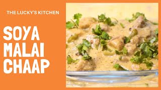 Lucky's Kitchen spcl Soya malai chaap | HOMEMADE soya malai chaap | Thick gravy Tasty Malai Chaap |