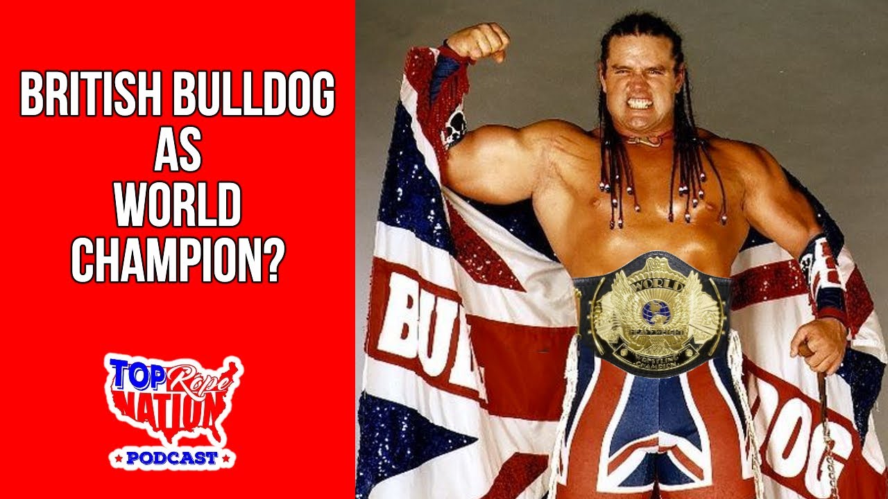 British Bulldog as World Champion, Was It Ever Close?