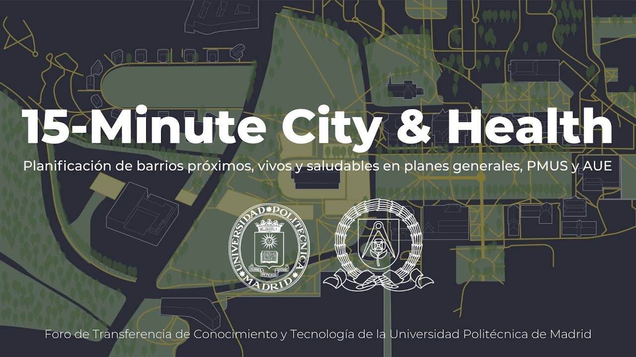 II Foro 15 Minute City and Health // Bloque IIIa: Participación, agenda urbana y perspectivas
