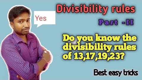 RULE OF DIVISIBILITY TEST(PART 2) : EASY TRICKS OF DIVISIBILITY RULE OF 13,17,19 AND 23
