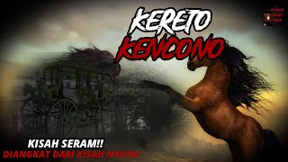 KERETO KENCONO!! True Horror Story | Kisah Seram Nyata - Dongeng Tengah Malam