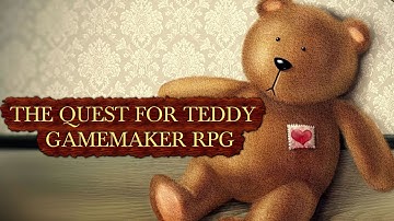 [GAMEMAKER] THE QUEST FOR TEDDY! - Simple RPG