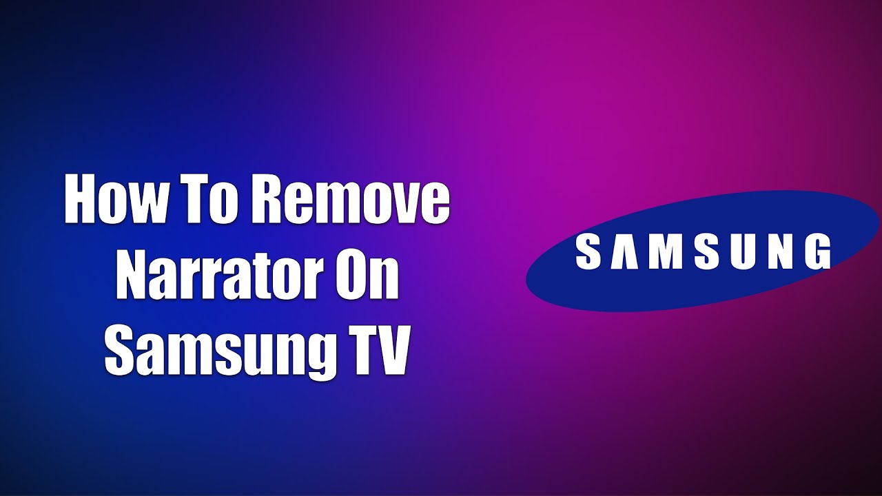 How To Remove Narrator On Samsung TV