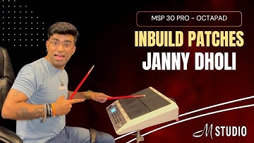 MSTUDIO MSP 30 PRO | INBUILD PATCHES FOR SHOWS | JANNY DHOLI
