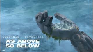 Essenger & Cryoshell - As Above, So Below (Visualizer)