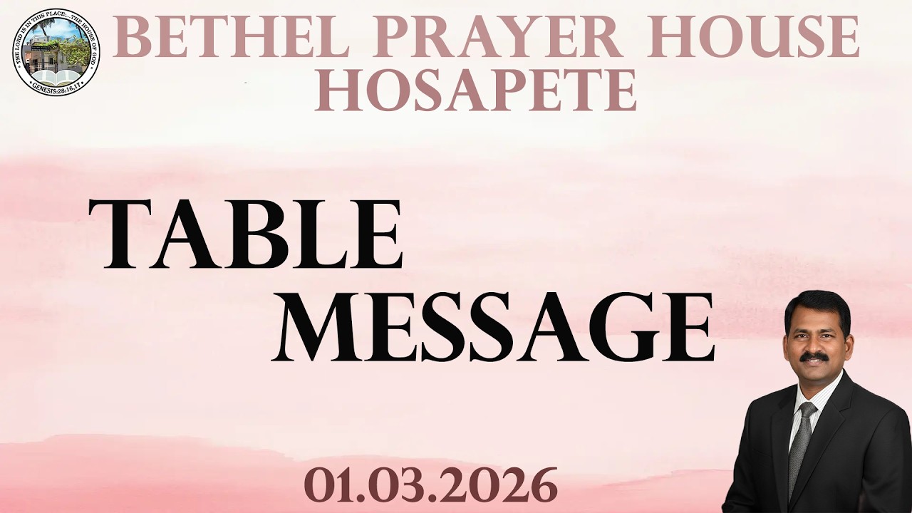 TABLE MESSAGE || 01.03.2026 || Bro. Emmanuel Israel || Bethel Prayer House Hosapete.