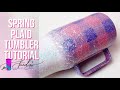 Spring Glittered Buffalo Plaid with Chunky Ombre' Tumbler Tutorial