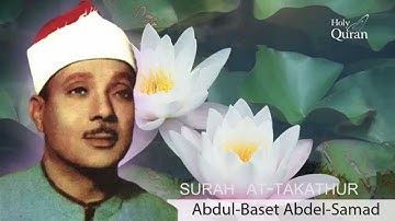 Surah  At-Takathur . Abdul Basset Abdul Samad - -سورة التكاثر -عبد الباسط عبد الصمد