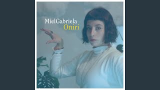 Video thumbnail of "Mielgabriela - Oniri"