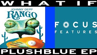 WHAT IF Rango was by Focus Features (FINAL FEATURE TODAY)