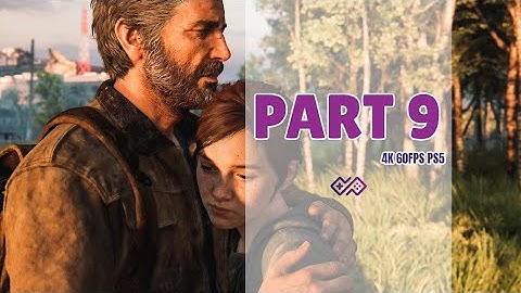 THE LAST OF US PART II PS5 Enhanced Version - Walkthrough No Commentary - Part 9 [4K 60FPS PS5 HDR]