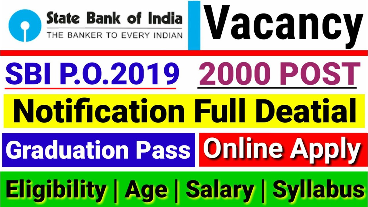 SBI PO Requirement 2019 | Full Notification Deatial Sbi PO Vacancy | 2000 Post | SBI PO Exam 2019