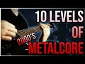 10 levels of 2000s metalcore