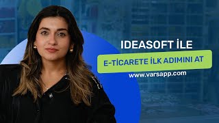 Yazılım Bilmeden E-Ticaret Sitesi Kurmak | Varsapp'ın IdeaSoft Deneyimi screenshot 1