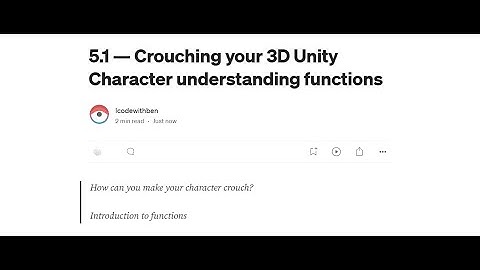 5.1 - Crouching character, hidden dragon! (Unity Animations and C# functions for beginners)