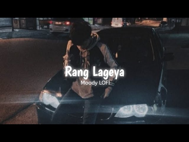 Ke Rang Lageya Ishq Da - Rang Lageya [ Slowed + Reverb ] | Mohit Chauhan | Moody LOFI class=