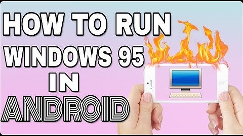 How to run windows95 on android mobile..📱=💻