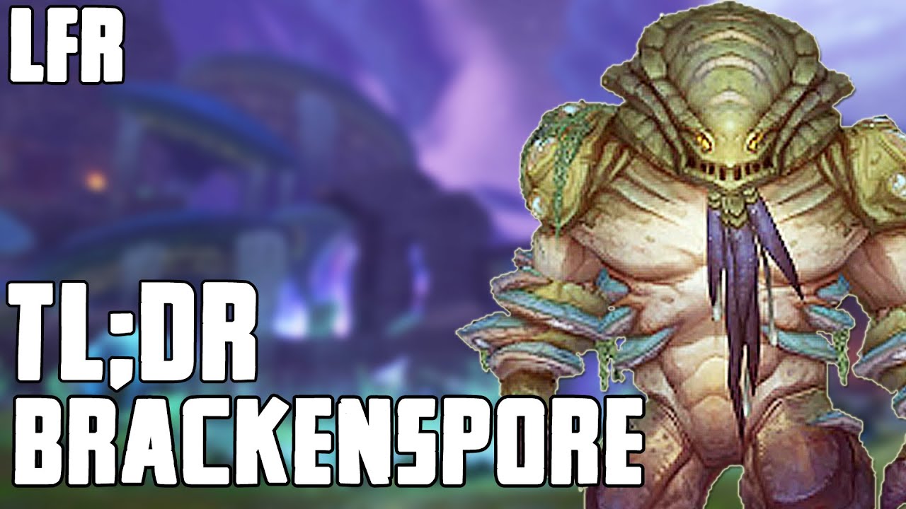 TL;DR - Brackenspore (LFR) - Walkthrough/Commentary