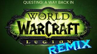 World of Warcraft: Legion Remix - Questing: A Way Back In