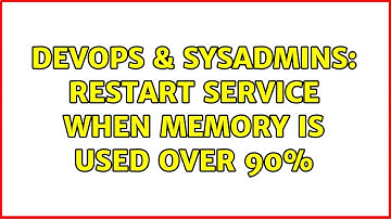 DevOps & SysAdmins: Restart service when memory is used over 90% (2 Solutions!!)