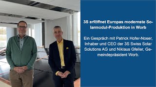 Aus dem WRB: 3S eröffnet Europas modernste Solarmodul-Produktion in Worb
