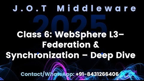 WebSphere L3 - Advanced - Federation & Synchronization Deep Dive  - JOT Middleware