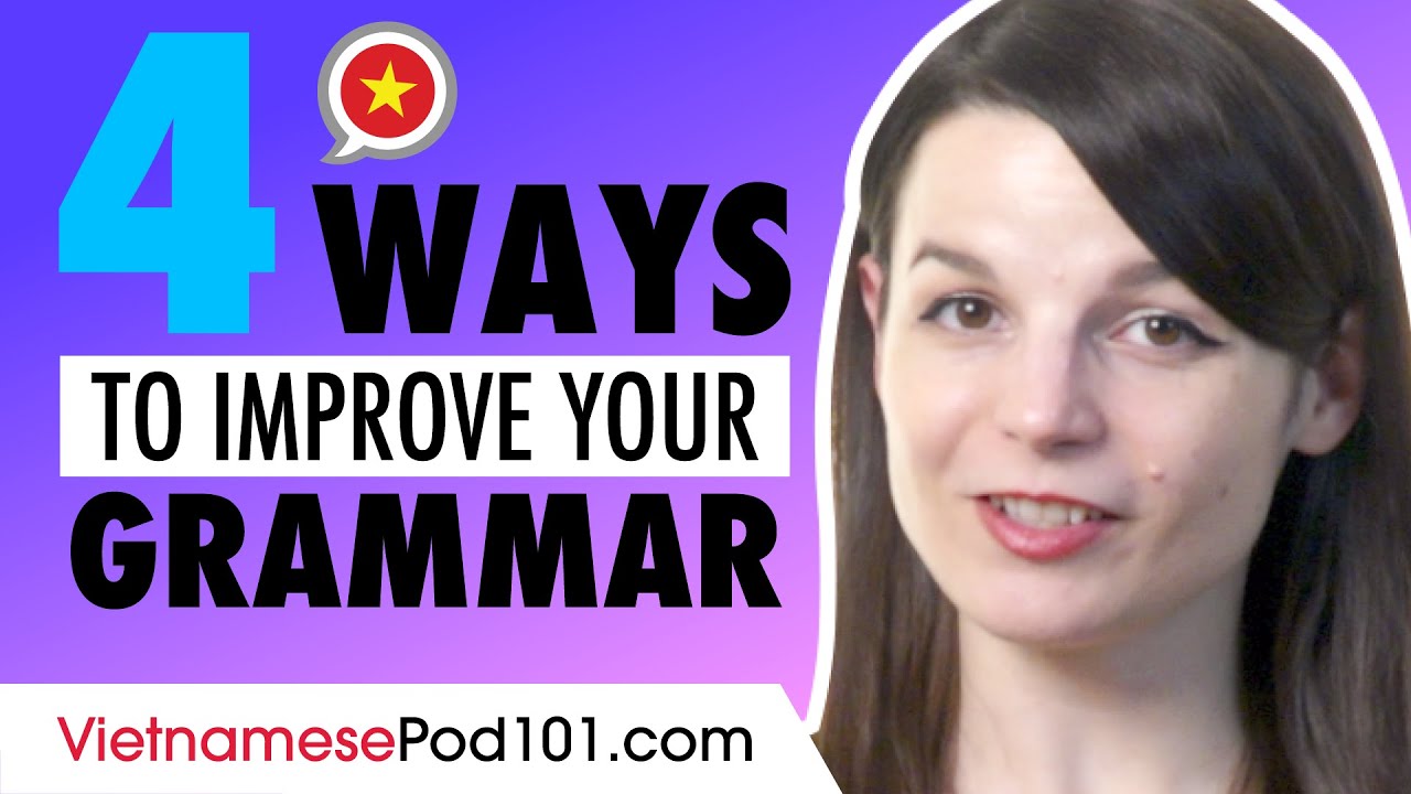 ⁣4 Ways to Improve Vietnamese Grammar