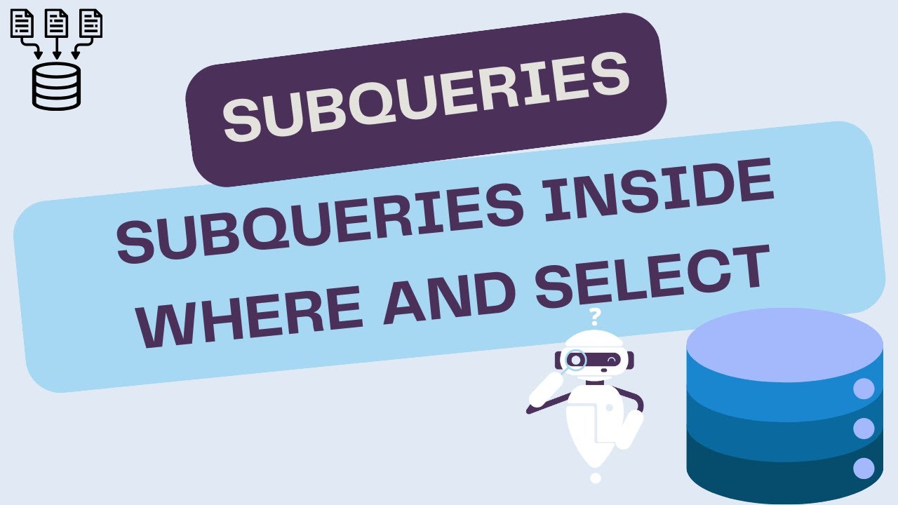 Subqueries - Subqueries inside WHERE and SELECT - YouTube