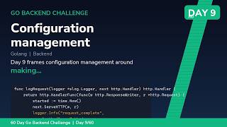 Configuration management - Day 9/60 60 Day Go Backend Engineering Challenge