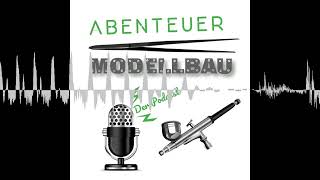 Folge 33 - Hier könnte ein super Titel stehen😜 - Abenteuer Modellbau - Der Podcast