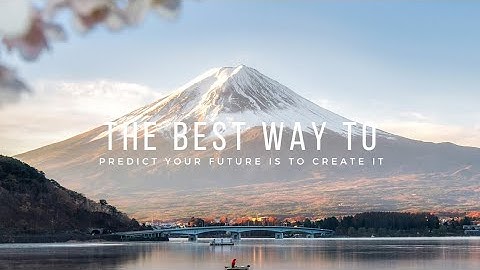 The Best Way To Predict Your Future Is To Create It...