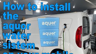 How to install the Aquor water system on your mobile detailing setup? #mobiledetailing