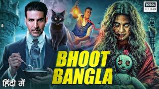 Bhooth Bangla (2026) Full Movie | Akshay Kumar, Wamiqa Gabbi, Tabu | Horror Comedy Hindi Movie 2026