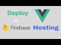 How to host VUE JS app using firebase hosting for free