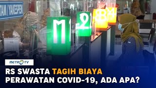 RS Swasta Tagih Biaya Perawatan Covid-19, Ini Kata Kemenkes
